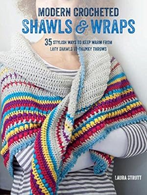 Bild des Verkufers fr Modern Crocheted Shawls and Wraps: 35 stylish ways to keep warm from lacy shawls to chunky throws zum Verkauf von WeBuyBooks