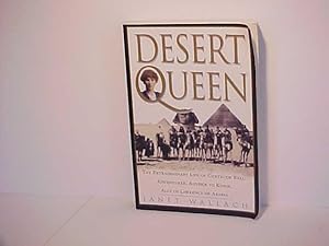 Seller image for Desert Queen: The Extraordinary Life of Gertrude Bell Adventurer, Advisor to Kings, Ally of Lawrence of Arabia for sale by Gene The Book Peddler