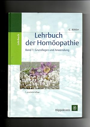Gerhard Köhler, Lehrbuch der Homöopathie Band 1 - Grundlagen und Anwendung