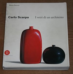 Carlo Scarpa. I vetri di un architetto.