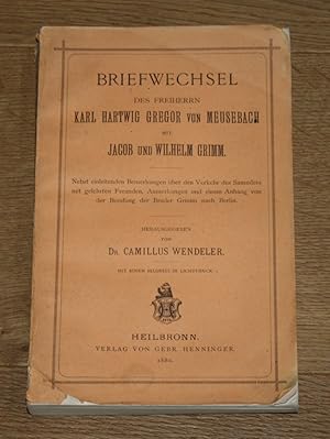 Briefwechsel des Freiherrn Karl Hartwig Gregor von Meusebach mit Jacob und Wilhelm Grimm.