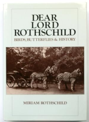 Bild des Verkufers fr Dear Lord Rothschild: Birds, Butterflies & History zum Verkauf von PsychoBabel & Skoob Books