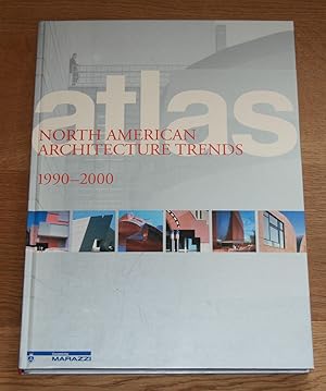 Atlas. North American Architecture Trends 1990 - 2000.