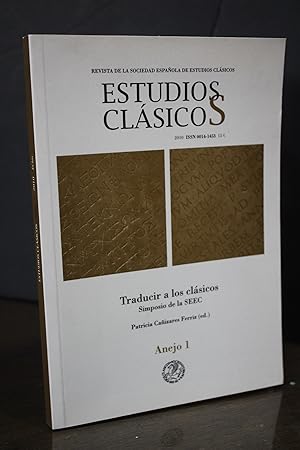 Estudios Clasicos. Traducir a los clásicos. Simposio de la SEEC. Anejo 1.-Sociedad Española de Es...