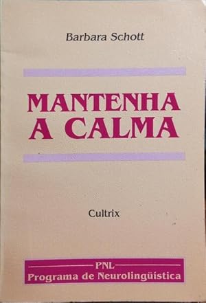 MANTENHA A CALMA.