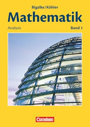 Bild des Verkufers fr Bigalke/Khler: Mathematik - Allgemeine Ausgabe - Band 1: Analysis - Schulbuch zum Verkauf von Express-Buchversand