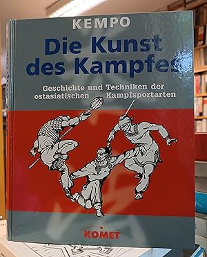 Kempo - Die Kunst des Kampfes : Geschichte und Techniken der ostasiatischen Kampfsportarten