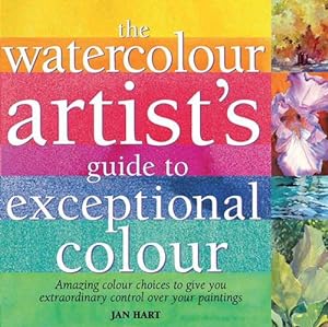 Bild des Verkufers fr The Watercolour Artist's Guide to Exceptional Colour zum Verkauf von WeBuyBooks