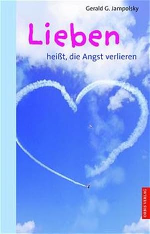Seller image for Lieben heisst, die Angst verlieren for sale by Express-Buchversand