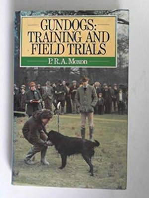 Image du vendeur pour Gundogs: Training and Field Trials mis en vente par WeBuyBooks