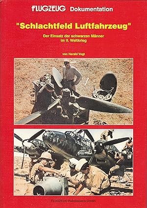 Schlachtfeld Luftfahrzeug - Der Einsatz der schwarzen Männer im II. Weltkrieg