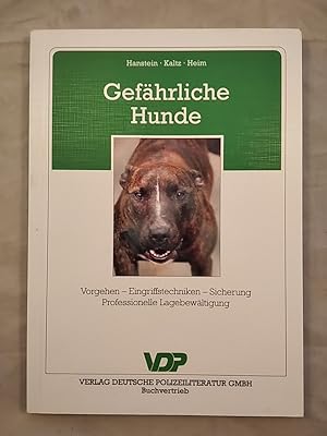 Bild des Verkufers fr Gefhrliche Hunde: Vorgehen - Eingriffstechniken - Sicherung - Professionelle Lagebewltigung. zum Verkauf von KULTur-Antiquariat