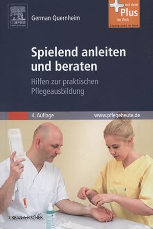 Seller image for Spielend anleiten und beraten : [Hilfen zur praktischen Pflegeausbildung]. for sale by Versandantiquariat Ottomar Khler