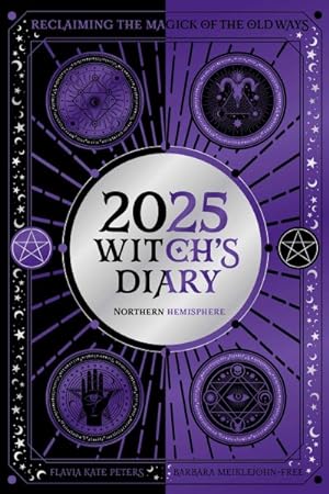 Bild des Verkufers fr Witch's Diary Northern Hemisphere 2025 : Seasonal Planner to Reclaiming the Magick of the Old Ways zum Verkauf von GreatBookPrices