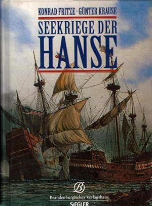 Imagen del vendedor de Seekriege der Hanse. Das erste Kapitel deutscher Seekriegsgeschichte. a la venta por Antiquariat & Buchhandlung Rose