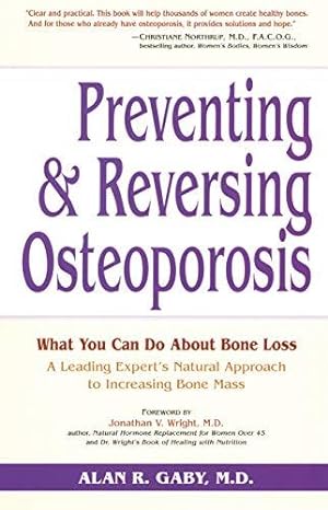 Bild des Verkufers fr Preventing and Reversing Osteoporosis: What You Can Do About Bone Loss - A Leading Expert's Natural Approach to Increasing Bone Mass zum Verkauf von WeBuyBooks