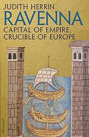 Imagen del vendedor de Ravenna: Capital of Empire, Crucible of Europe a la venta por WeBuyBooks