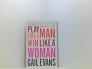 Seller image for Play Like a Man, Win Like a Woman: What Men Know About Success that Women Need to Learn for sale by Book Broker