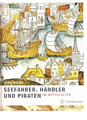 Bild des Verkufers fr Seefahrer, Hndler und Piraten im Mittelalter. zum Verkauf von Antiquariat & Buchhandlung Rose