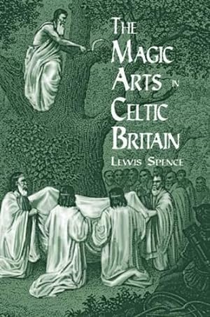 Seller image for The Magic Arts in Celtic Britain (Dover Occult) for sale by WeBuyBooks