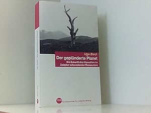 Seller image for Der geplnderte Planet : Ugo Bardi die Zukunft des Menschen im Zeitalter schwindender Ressourcen for sale by Book Broker