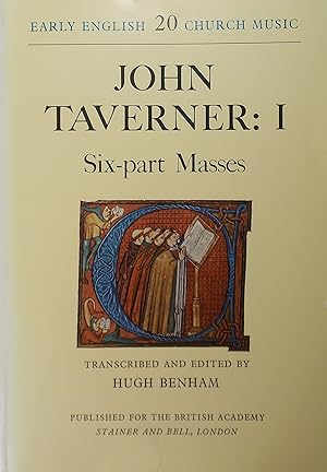 John Taverner: I Six-part Masses (Early English Church Music 20)