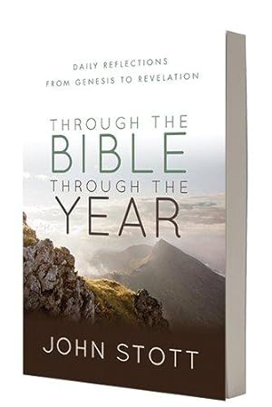 Image du vendeur pour Through the Bible Through the Year: Daily reflections from Genesis to Revelation mis en vente par WeBuyBooks