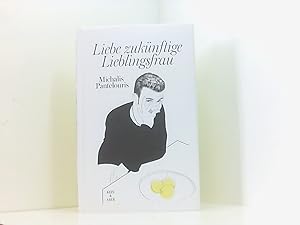 Seller image for Liebe zuknftige Lieblingsfrau Michalis Pantelouris for sale by Book Broker