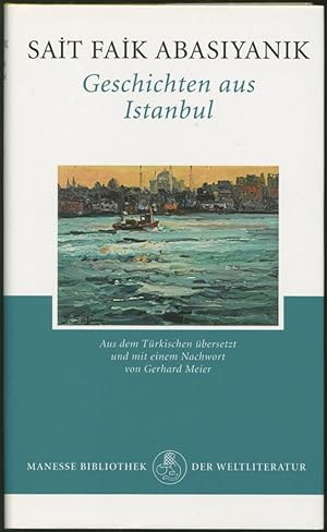 Seller image for Geschichten aus Istanbul. Aus dem Trkischen bersetzt und mit einem Nachwort von Gerhard Meier. for sale by Schsisches Auktionshaus & Antiquariat
