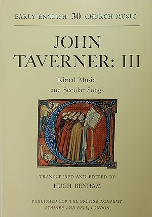 John Taverner: III Ritual Music and Secular Songs (Early English Church Music 30)