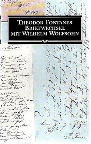 Theodor Fontanes Briefwechsel mit Wilhelm Wolfsohn,