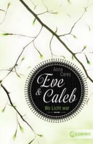 Seller image for Eve & Caleb (Band 1) - Wo Licht war for sale by Gabis Bcherlager