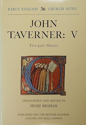 John Taverner: V Five-part Masses (Early English Church Music 36)