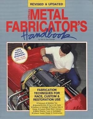 Bild des Verkufers fr Metal Fabrica Hp709: Fabrication Techniques for Race, Custom, & Restoration Use, Revised and Updated zum Verkauf von WeBuyBooks