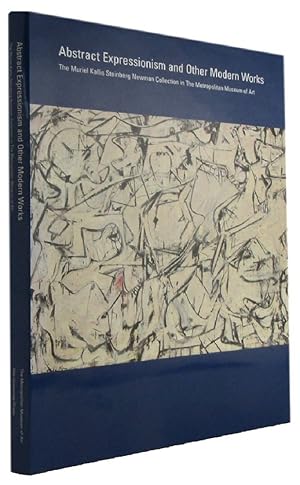Imagen del vendedor de ABSTRACT EXPRESSIONISM AND OTHER MODERN WORKS: The Muriel Kallis Steinberg Newman Collection in The Metropolitan Museum of Art a la venta por Kay Craddock - Antiquarian Bookseller