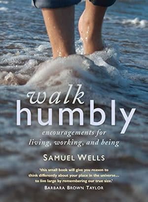 Seller image for Walk Humbly: Encouragements for living, working and being for sale by WeBuyBooks