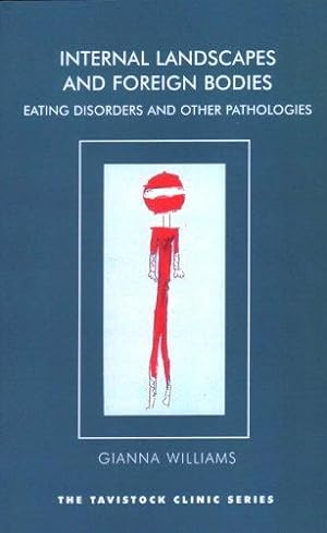 Bild des Verkufers fr Internal Landscapes and Foreign Bodies: Eating Disorders and Other Pathologies (The Tavistock Clinic Series) zum Verkauf von WeBuyBooks