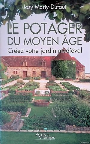 Bild des Verkufers fr Le potager du Moyen Age: Crez votre jardin mdival zum Verkauf von Klondyke