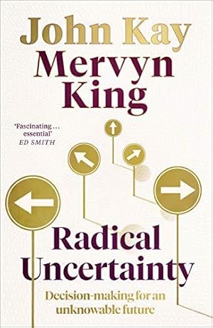 Seller image for Radical Uncertainty: Decision-making for an unknowable future for sale by WeBuyBooks