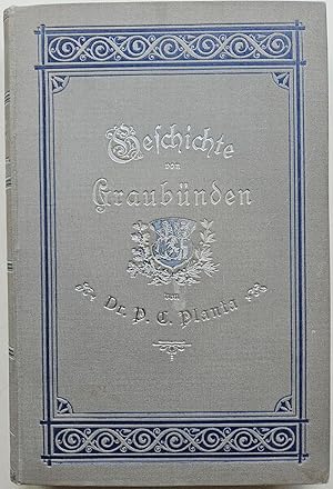 Geschichte von Graubünden in ihren Hauptzügen gemeinfaßlich dargestellt.