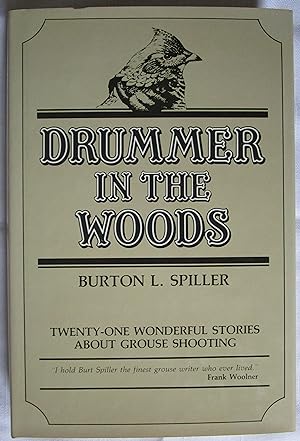 Drummer in the Woods: Twenty-One Wonderful Stories on Grouse Shooting