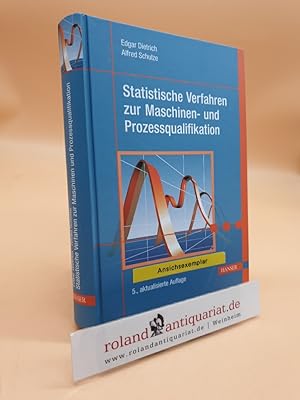 Seller image for Statistische Verfahren zur Maschinen- und Prozessqualifikation Edgar Dietrich ; Alfred Schulze for sale by Roland Antiquariat UG haftungsbeschrnkt