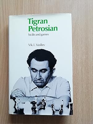 Seller image for Tigran Petrosian His Life and Games for sale by Glynn's Books