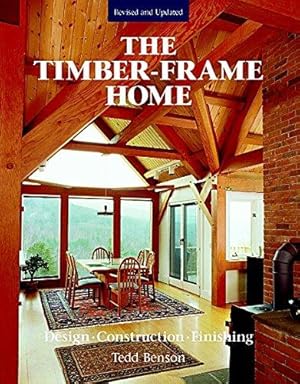 Bild des Verkufers fr The Timber-frame Home: Design, Construction and Finishing zum Verkauf von WeBuyBooks