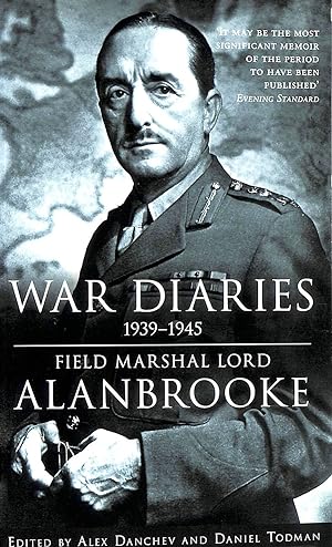 Imagen del vendedor de Alanbrooke War Diaries 1939-1945: Field Marshall Lord Alanbrooke a la venta por M Godding Books Ltd