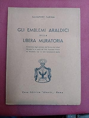 Gli emblemi araldici della Libera Muratoria. esoterismo degli emblemi dell'Ordine dei Liberi Mura...