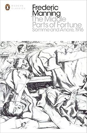Bild des Verkufers fr The Middle Parts of Fortune: Somme And Ancre, 1916 (Penguin Modern Classics) zum Verkauf von WeBuyBooks 2