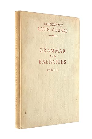 Longmans' Latin Course: Grammar And Exercises Part 1