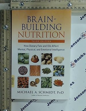 Seller image for Brain-Building Nutrition: How Dietary Fats and Oils Affect Mental, Physical, and Emotional Intelligence for sale by Jenson Books Inc