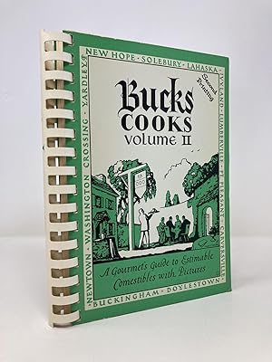 Bucks Cooks Volume II: A Gourmet's Guide to Estimable Comestibles with Pictures
